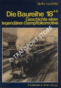 Die Baureihe 18 4-6: Geschichte einer legendären Dampflokomotive by LÜDECKE, Steffen